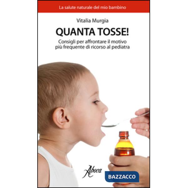 Quanta tosse! Consigli per affrontare il motivo più frequente di ricorso al pediatra