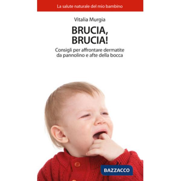 Brucia, brucia! Consigli per affrontare dermatite da pannolino e afte della bocca