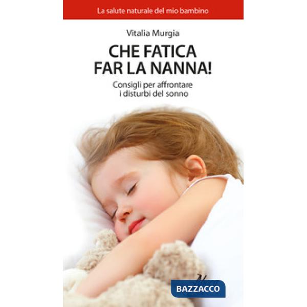 Che fatica far la nanna! Consigli per affrontare i disturbi del sonno