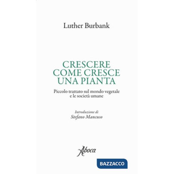 Crescere come cresce una pianta. Piccolo trattato sul mondo vegetale e le società umane