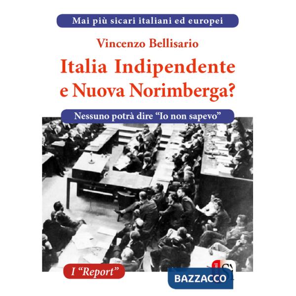 Italia indipendente e nuova Norimberga?