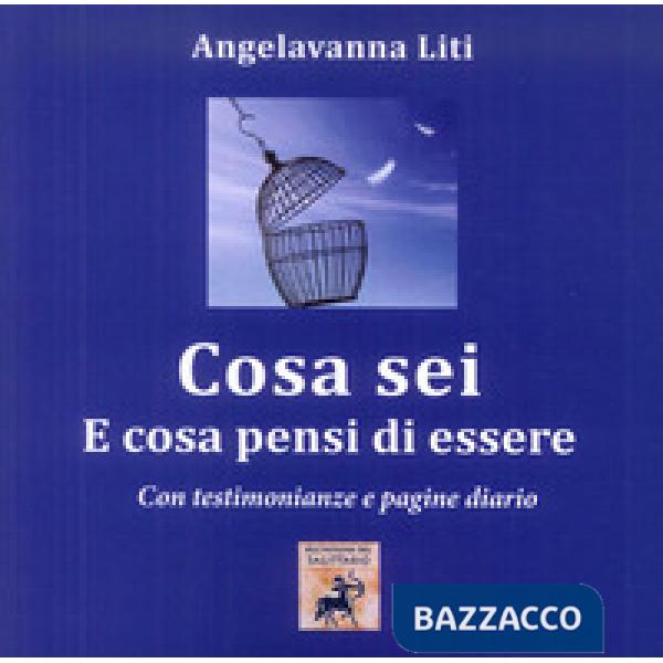 Cosa sei e cosa pensi di essere. on testimonianze e pagine diario