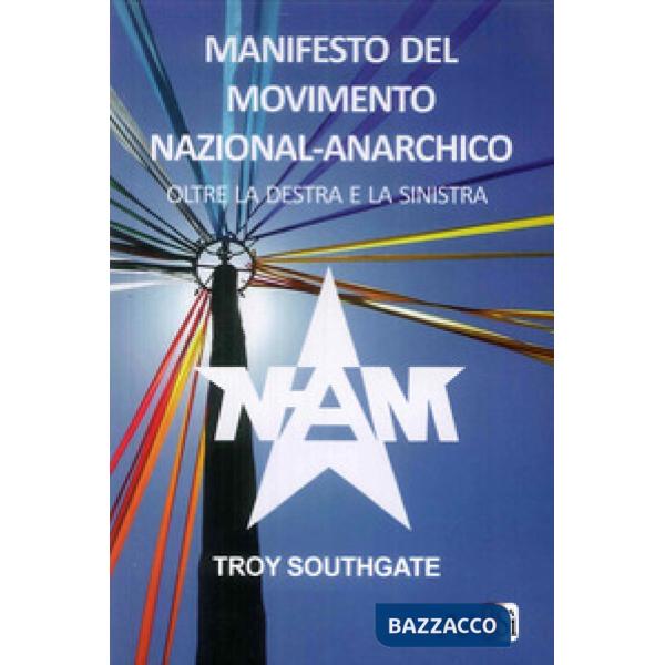 Manifesto del Movimento Nazional-Anarchico. Oltre la destra e la sinistra