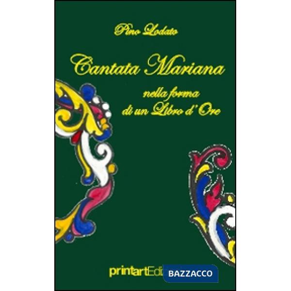 Cantata mariana, nelle forme di un libro d'ore