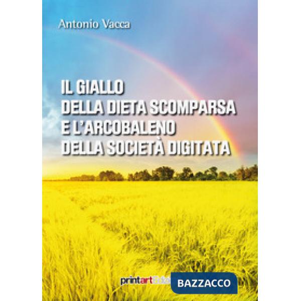 Giallo della dieta scomparsa e l'arcobaleno della società digitata (Il)