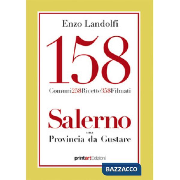158 comuni, 258 ricette, 358 filmati. Salerno una provincia da gustare