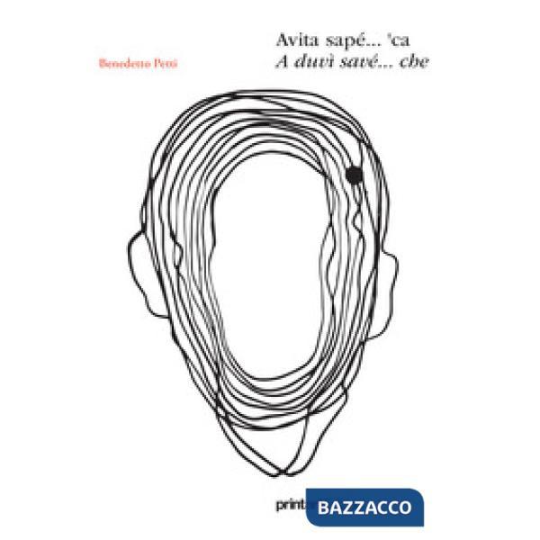 Avita sapé... 'ca. A duvì savé... che