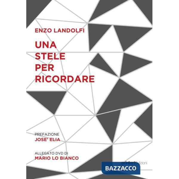 Stele per ricordare. Storie esemplari di piccoli grandi eroi (Una)