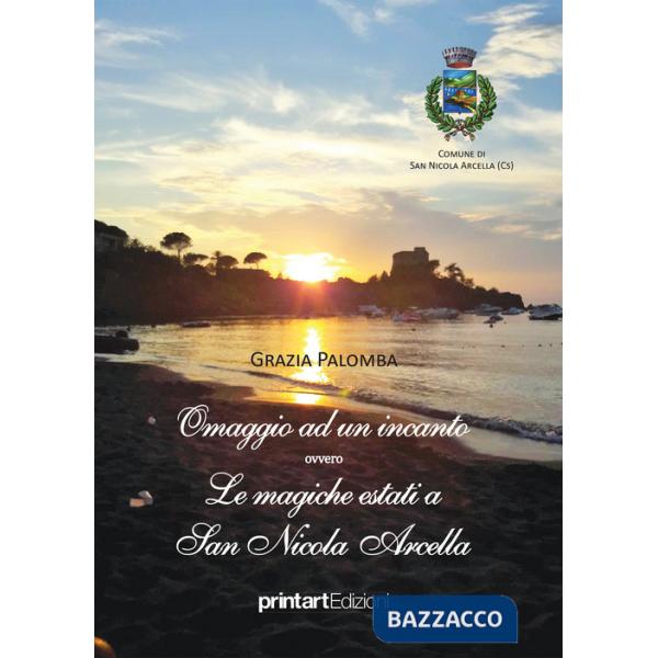 Omaggio ad un incanto ovvero Le magiche estati a San Nicola Arcella