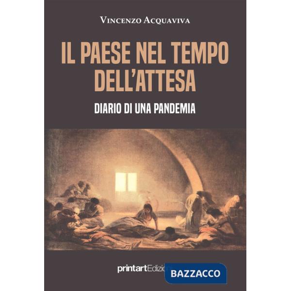 Paese nel tempo dell'attesa. Diario di una pandemia (Il)