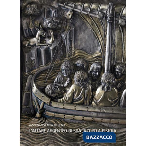 Altare argenteo di san Iacopo a Pistoia. Ediz. italiana e spagnola (L')