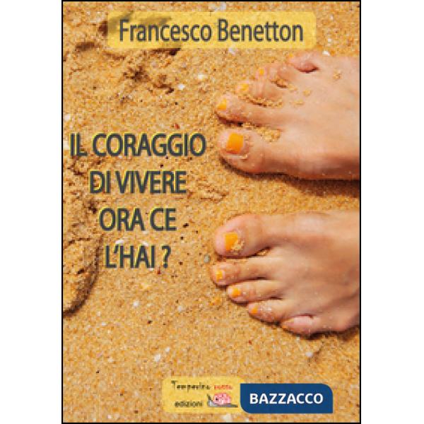 Coraggio di vivere ora ce l'hai? (Il)