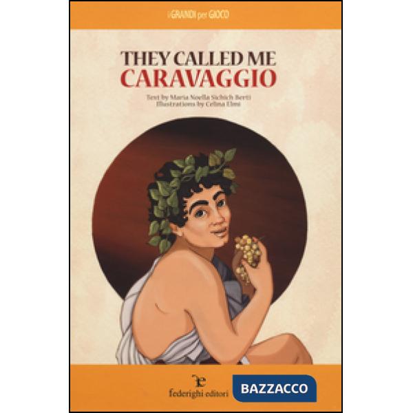 They called me Caravaggio