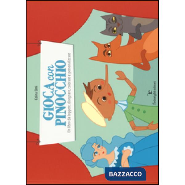 Gioca con Pinocchio. Un libro da leggere, disegnare, colorare e personalizzare. Ediz. illustrata