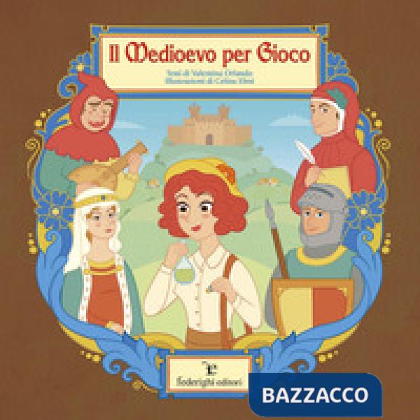 Medioevo per gioco. Ediz. a colori (Il)