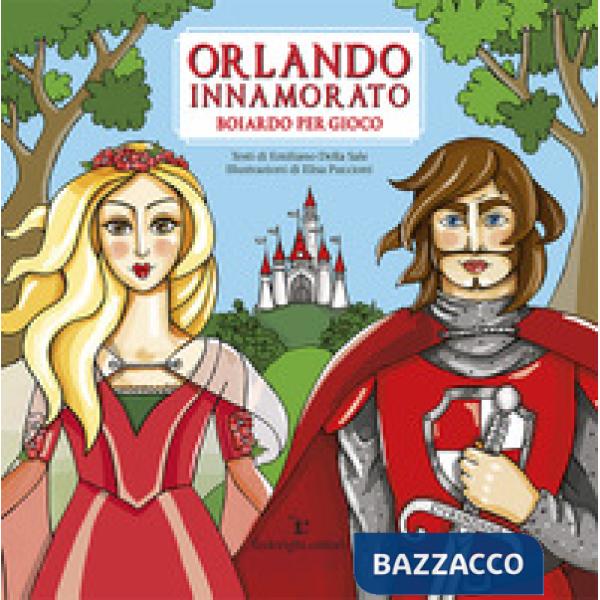 Orlando innamorato. Boiardo per gioco. Ediz. a colori