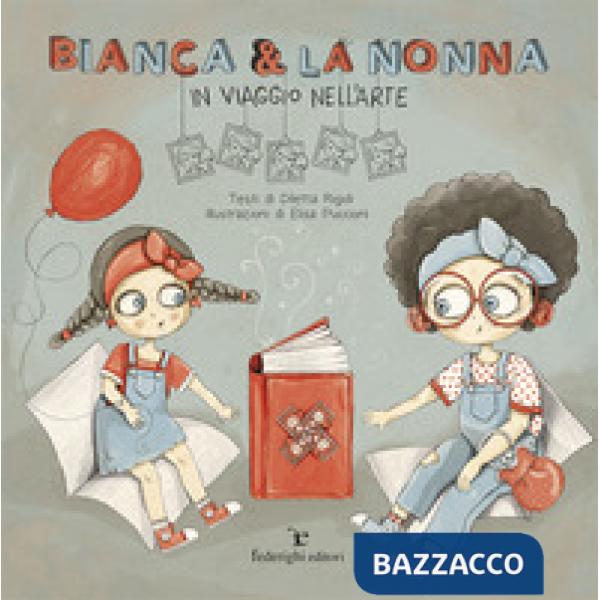 Bianca & la nonna. In viaggio nell'arte