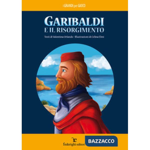 Garibaldi e il Risorgimento