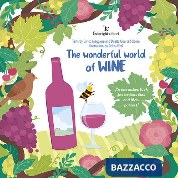 Wonderful world of wine. An interactive book for curious kids and their parents (The)
