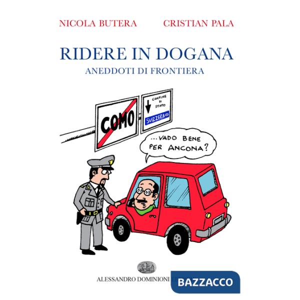 Ridere in dogana. Aneddoti di frontiera