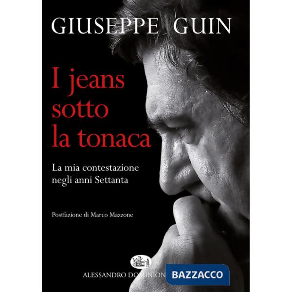 Jeans sotto la tonaca. La mia contestazione negli anni Settanta. Nuova ediz. (I)