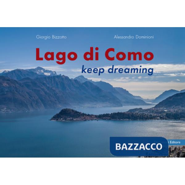 Lago di Como. Keep dreaming. Ediz. italiana e inglese