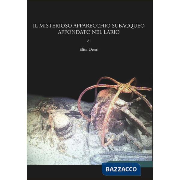 Misterioso apparecchio subacqueo affondato nel Lario (Il)