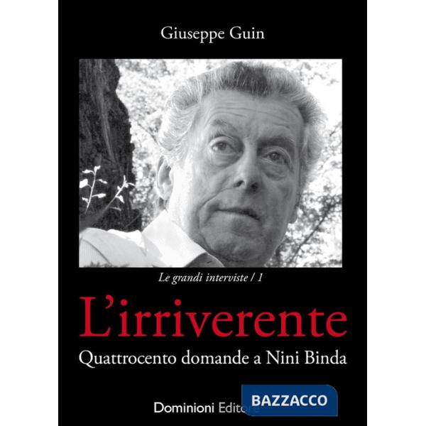 Irriverente. Quattrocento domande a Nini Binda (L')