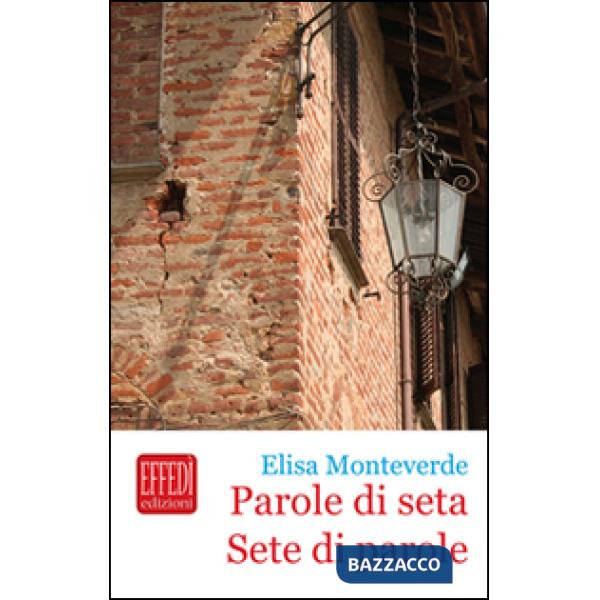 Parole di seta. Sete di parole