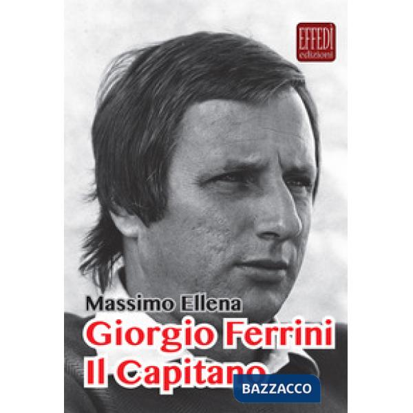 Giorgio Ferrini. Il Capitano