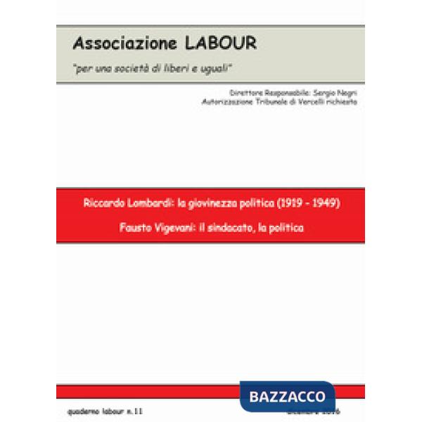 Riccardo Lombardi: la giovinezza politica (1919-1949). Fausto Vigevani: il sindacato, la politica
