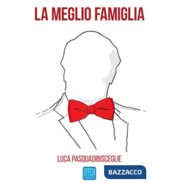 Meglio famiglia (La)