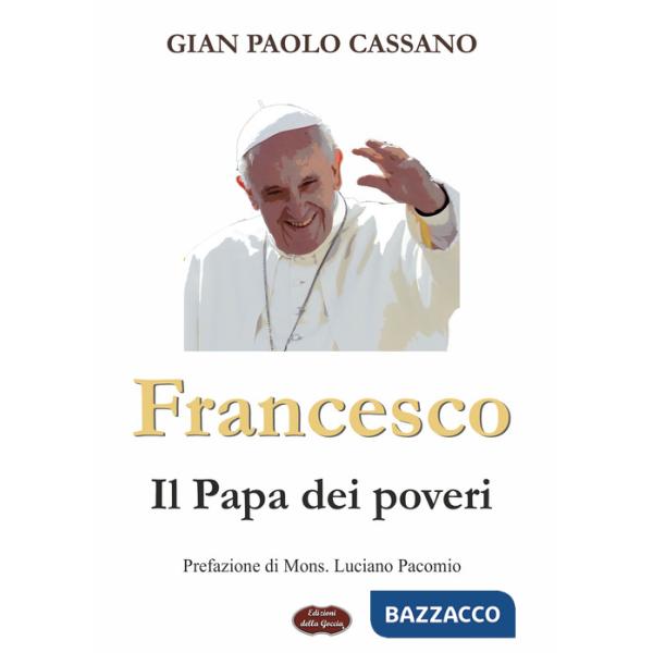 Francesco. Il papa dei poveri