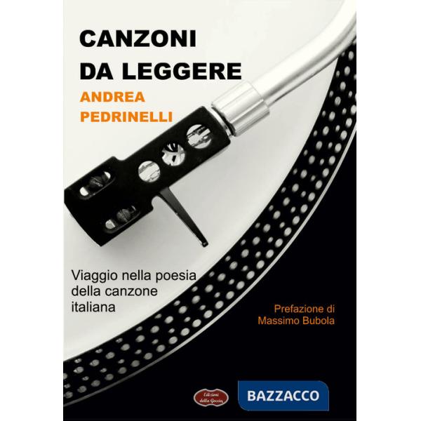 Canzoni da leggere. Viaggio nella poesia della canzone italiana