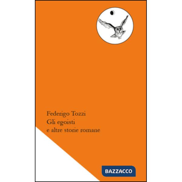 Egoisti e altre storie romane (Gli)