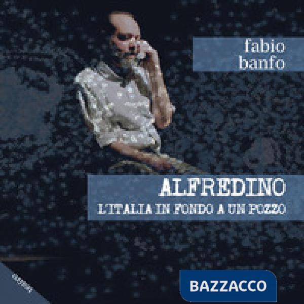 Alfredino. L'Italia in fondo a un pozzo