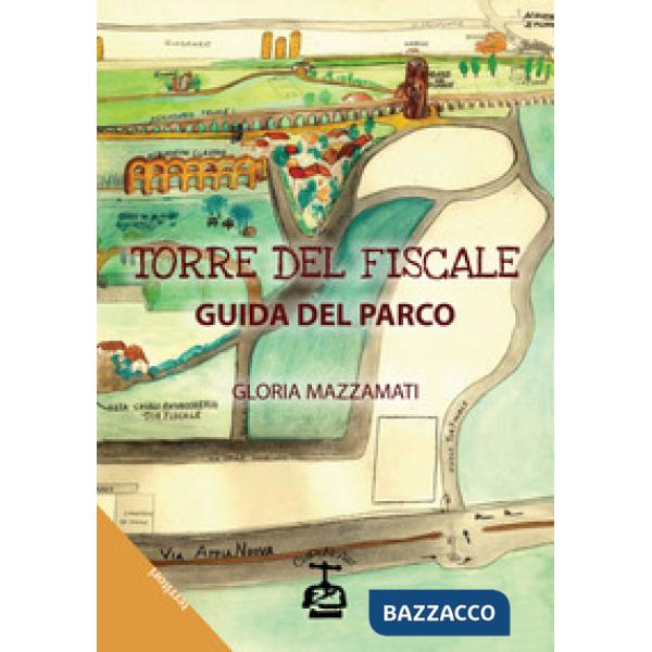 Torre del Fiscale. Guida del parco