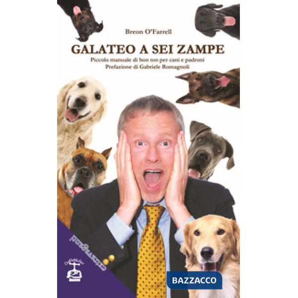 Galateo a sei zampe. Piccolo manuale di bon ton per cani e padroni