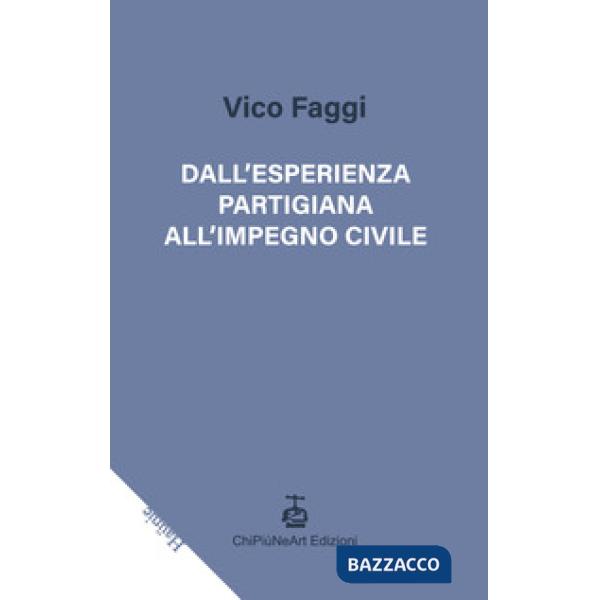 Dall'esperienza partigiana all'impegno civile