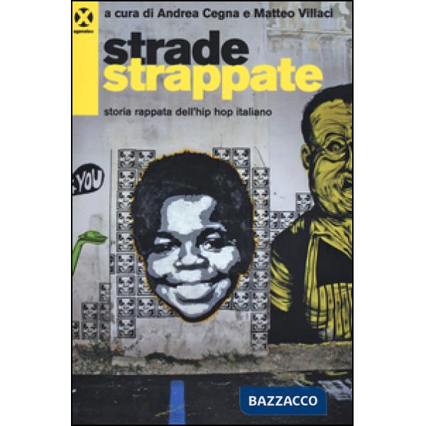 Strade strappate. Storia rappata dell'hip hop italiano