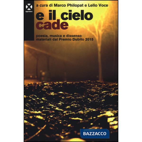 E il cielo cade. Poesia, musica e dissenso materiali dal Premio Dubito 2015