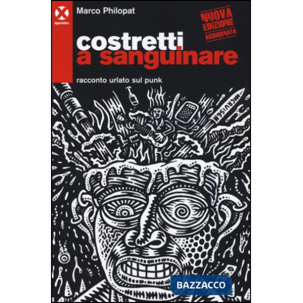 Costretti a sanguinare. Racconto urlato sul punk