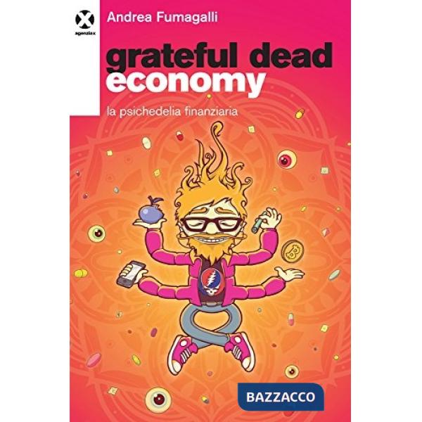 Grateful dead economy. La psichedelia finanziaria