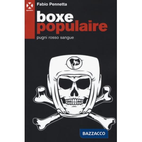 Boxe populaire. Pugni rosso sangue