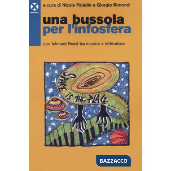 Bussola per l'infosfera. Con Ishmael Reed tra musica e letteratura (Una)