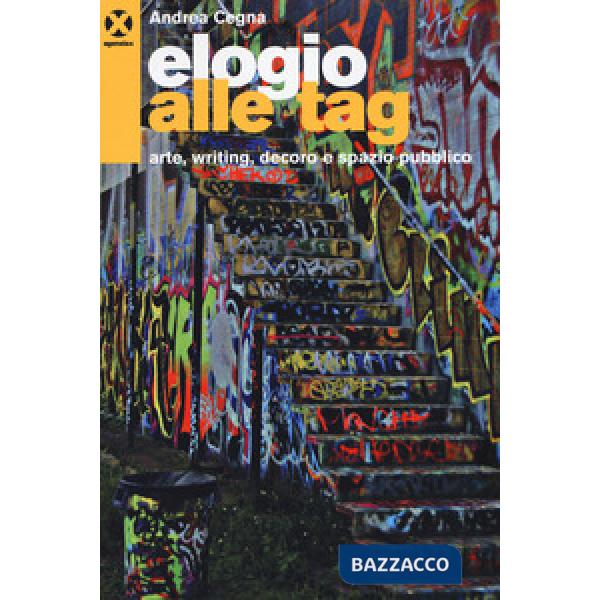 Elogio alle tag. Arte, writing, decoro e spazio pubblico