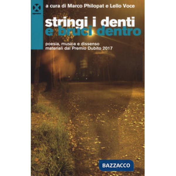 Stringi i denti e bruci dentro. Poesia, musica e dissenso. materiali dal premio Dubito 2017