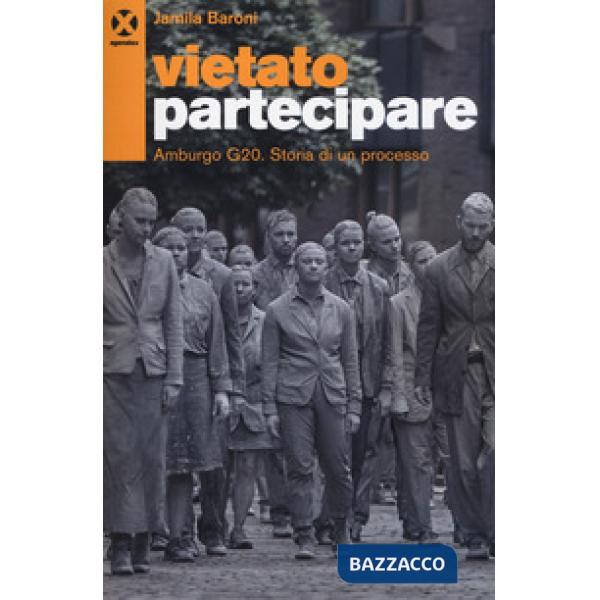 Vietato partecipare. Amburgo G20. Storia di un processo