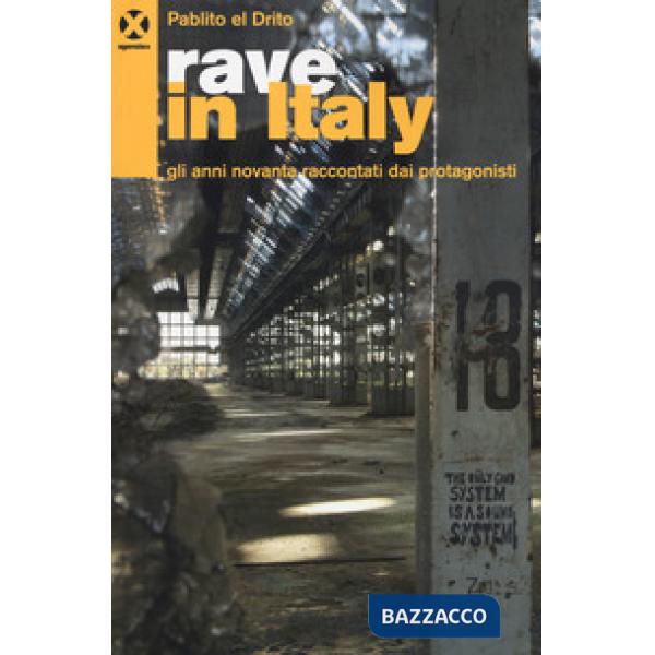 Rave in Italy. Gli anni Novanta raccontati dai protagonisti