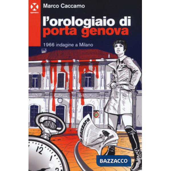 Orologiaio di Porta Genova. 1966 indagine a Milano (L')